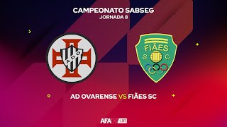 AD OVARENSE vs FIÃES SC - JORNADA 8