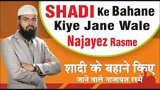 Shadi - Nikah Me Najayaz Kaam Jo Aaj Hum Shadi Ke Bahane Se Karte Hai By @AdvFaizSyedOfficial