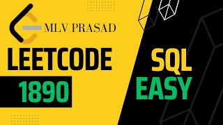 MLV Prasad - LeetCode SQL [ EASY ] | 1890 | \