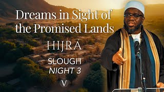 Dreams in Sight of the Promised Lands // Virtues: Hijra [Night 3] - Shaykh Ibrahim Osi-Efa