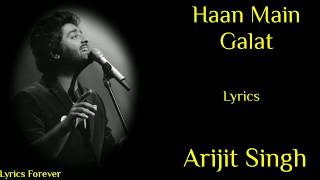 Haan Main Galat (Lyrics) | Arijit Singh | Pritam | Love Aaj Kal | Kartik Aaryan | Sara Ali Khan