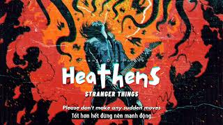 Vietsub | Heathens//Stranger Things - Twenty One Pilots | Lyrics Video