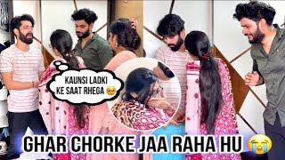 Ghar Me Nahi Rhena Hai Meko😭 | Prank On Huda | Fokats | Abresh & Zeeshan