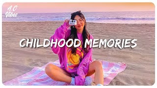 Childhood songs in your memories - Songs that make you sing out loud