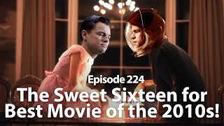 SinCast 224 - The Sweet Sixteen for Best Movie of the 2010s!