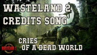 Cries Of A Dead World by Miracle Of Sound (Wasteland 2 Credits Song)