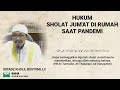 HUKUM SHOLAT JUM'AT DI RUMAH | ustadz kholil bustomi