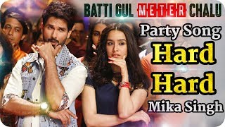 Batti Gul Meter Chalu || Party Song || Hard Hard || Shahid Kapoor || Shraddha Kapoor || Mika Singh