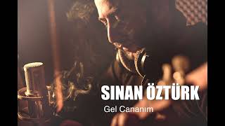 SINAN ÖZTÜRK - GEL CANANIM