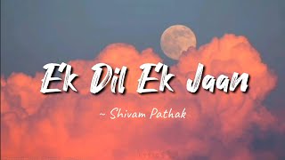 Ek Dil Ek Jaan -lyrics || Padmaavat || Shivam Pathak || LYRICS🖤 #ekdilekjaan