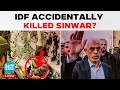 LIVE | Inside Story Of How Israel May Have Accidentally Killed Yahya Sinwar |Yahya Sinwar Death |IDF