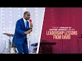 Leadership Lessons From David, Pastor George Obado 26 February 2023