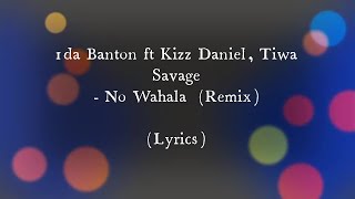 1Da Banton - No Wahala (Remix) feat. Kizz Daniel & Tiwa Savage