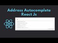 Address Autocomplete  | google maps api reactjs