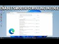 How To Enable Smooth Scrolling in Microsoft Edge - Easy Fix