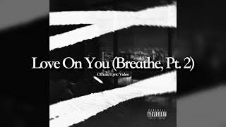 Kansh - Love On You (Breathe, Pt. 2) [Official Lyric Video]