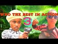 WHO IS THE BEST IN ACTION? 