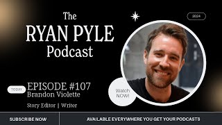 Ryan Pyle Podcast #107 | Brandon Violette