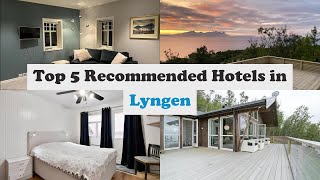 Top 5 Recommended Hotels In Lyngen | Top 5 Best 4 Star Hotels In Lyngen | Luxury Hotels In Lyngen