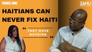 Zanu Project Rethink - Haitians Can Never Fix Haiti