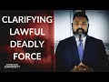 When Can Deadly Force Be Used? | Expert Advice from Benson Varghese