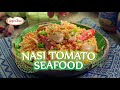 Resepi Nasi Tomato Seafood