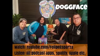 WHAT'S UP FOOL? PODCAST EP 458 - The Return of Doggface