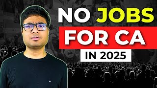 Will CAs Get a Job in 2025? Shocking Truth Revealed