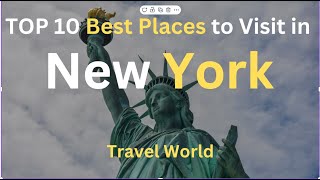 Top 10 best places to visit in New York USA |Travel World #usa #travel #newyourk #travelguide