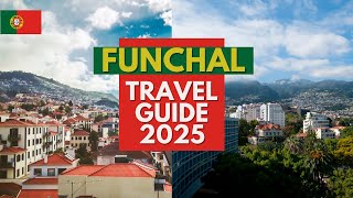 Funchal Travel Guide 2025 - Best Places to Visit in Funchal Portugal in 2025