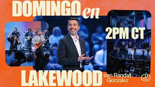 Iglesia Lakewood | Randall González | Domingo, 24 de noviembre, 2PM CT