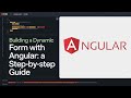 Building a Dynamic Form with Angular: A Step-by-Step Guide