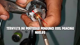 Penyebab pengunci reel pancing ngelos atau dol