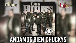 Los Amos - Andamos bien chuckys