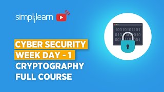 Cyber Security Week Day - 1 |Cryptography Full Course | Cryptography & Network Security| Simplilearn