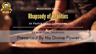 PRESERVED BY HIS DIVINE POWER II 28 MAY 2026 RHAPSODY OF REALITIES BY PASTOR CHRIS OYAKHILOME