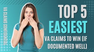 Top 5 Easiest VA Claims to Win If Documented Well