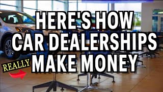 Here's How Car Dealerships Make Money Selling Cars on Everyman Driver