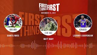Giants/Bucs, Matt Nagy, LeBron's suspension | FIRST THINGS FIRST audio podcast (11.23.21)