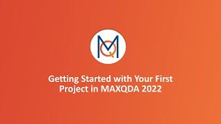 Webinar: Getting Started with Your First Project in MAXQDA 2022