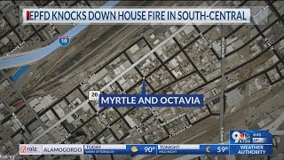 House fire knocked down in South Central El Paso