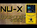 Nu-X Loop Core Stereo looper