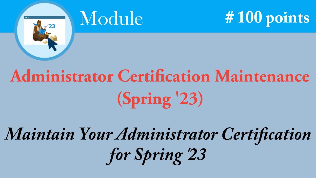 Maintain Your Administrator Certification For Spring '23|Administrator ...