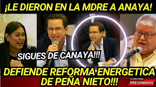 ¡LE DIERON EN LA MDRE A ANAYA! EN COMISIONES LO HACEN PEDAZOS POR DEFENDER REFORMA ENERGETICA DE EPN