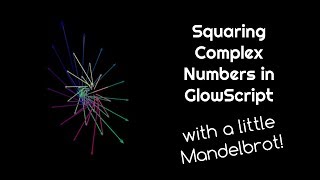 Squaring Complex Numbers in GlowScript