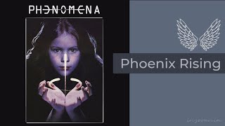 PHENOMENA . Phoenix Rising