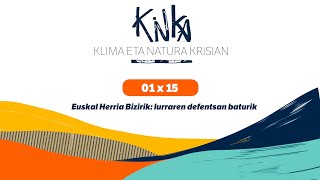 01x15 KINKA Euskal Herria Bizirik: lurraren defentsan baturik