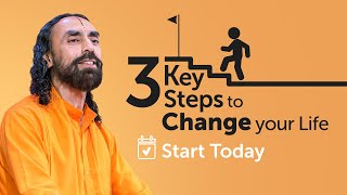 The 3 Key Steps to Truly Change your Life - Start Doing it Today | Swami Mukundananda