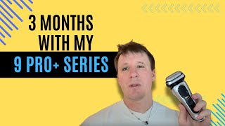 Braun Series 9Pro+ [3 month Review] - Should you buy it for yourself?