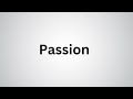 How to Pronounce Passion